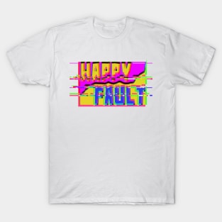 Happy Fault T-Shirt